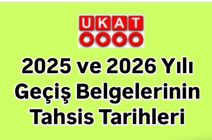 2025 ve 2026 Yılı Geçiş Belgelerinin Tahsis Tarihleri