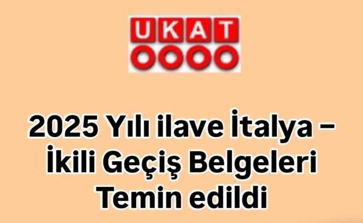 2025 Yılı ilave İtalya – İkili Geçiş Belgeleri Temin edildi