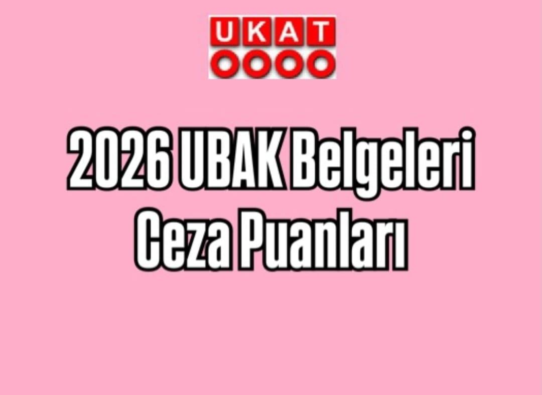 2026 UBAK Belgeleri Ceza Puanları