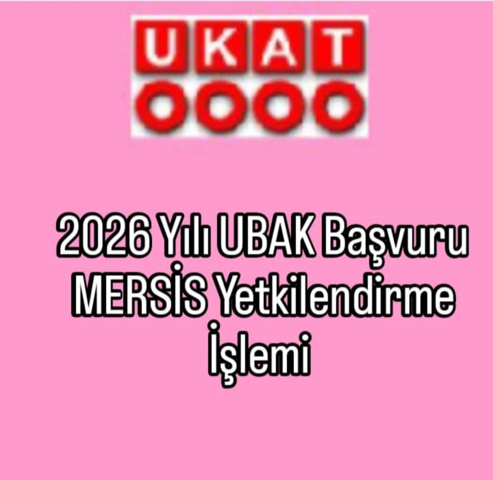 2026 Yılı UBAK Başvuru MERSİS Yetkilendirme İşlemi
