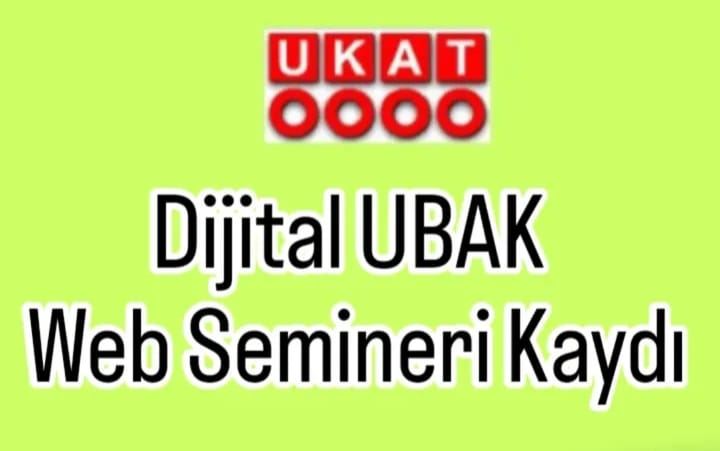 Dijital UBAK Web Semineri Kaydı