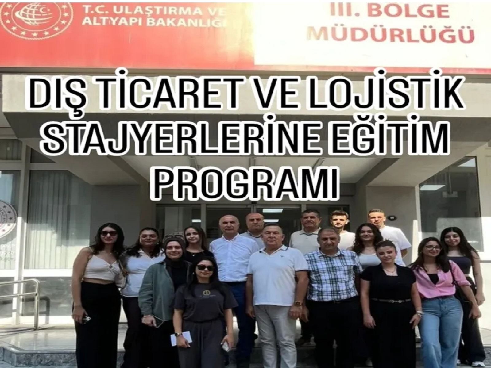 DIŞ TİCARET VE LOJİSTİK STAJYERLERİNE EĞİTİM PROGRAMI