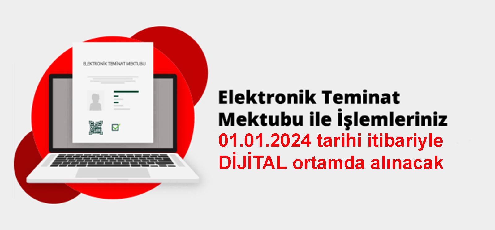 Elektronik Teminat Mektupları artık DİJİTAL ortamda alınacak