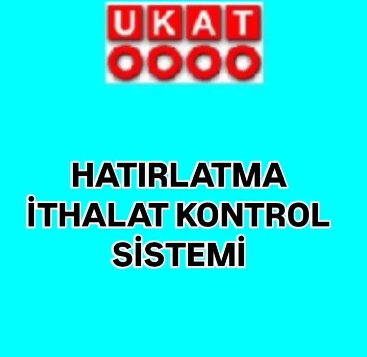 HATIRLATMA-İTHALAT KONTROL SİSTEMİ