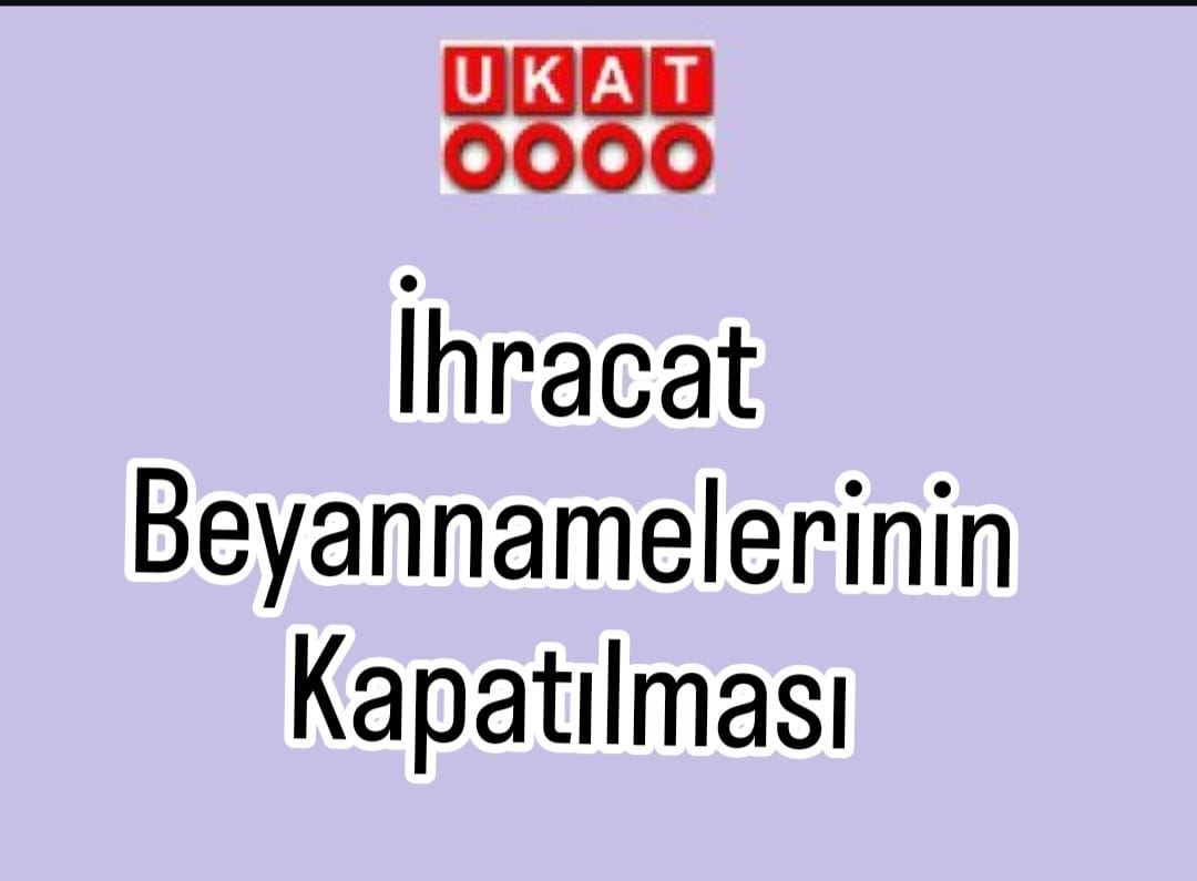 İhracat Beyannamelerinin Kapatılması