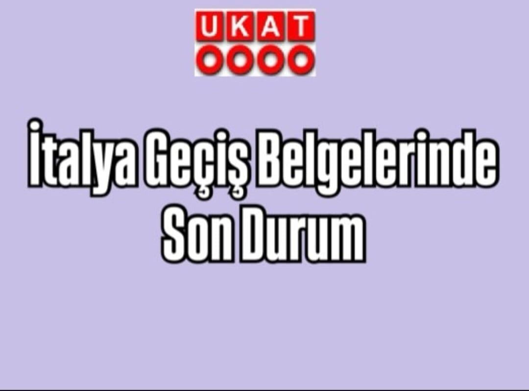 İtalya Geçiş Belgelerinde Son Durum