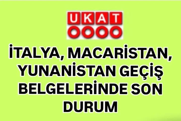 İTALYA, MACARİSTAN, YUNANİSTAN GEÇİŞ BELGELERİNDE SON DURUM