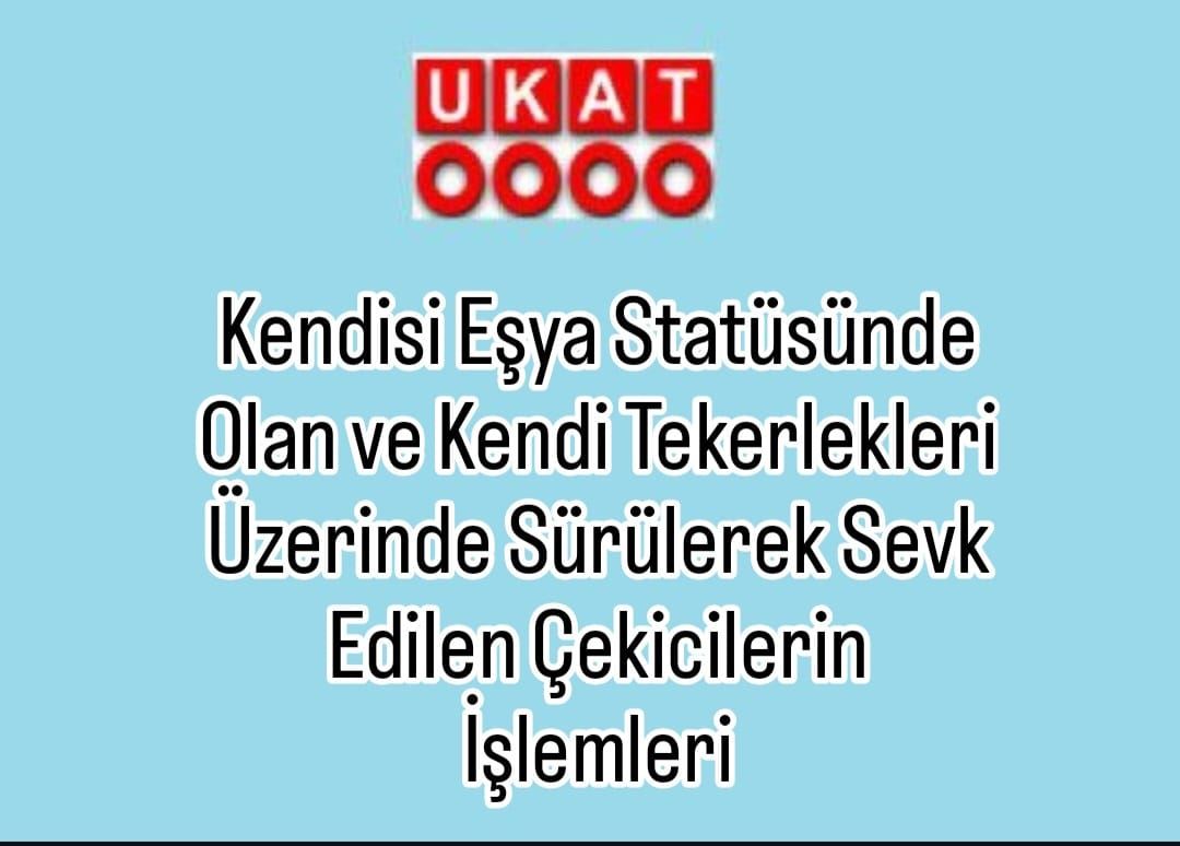 Kendisi Eşya Statüsünde Olan ve  Kendi Tekerlekleri Üzerinde Sürülerek Sevk Edilen Çekicilerin İşlemleri