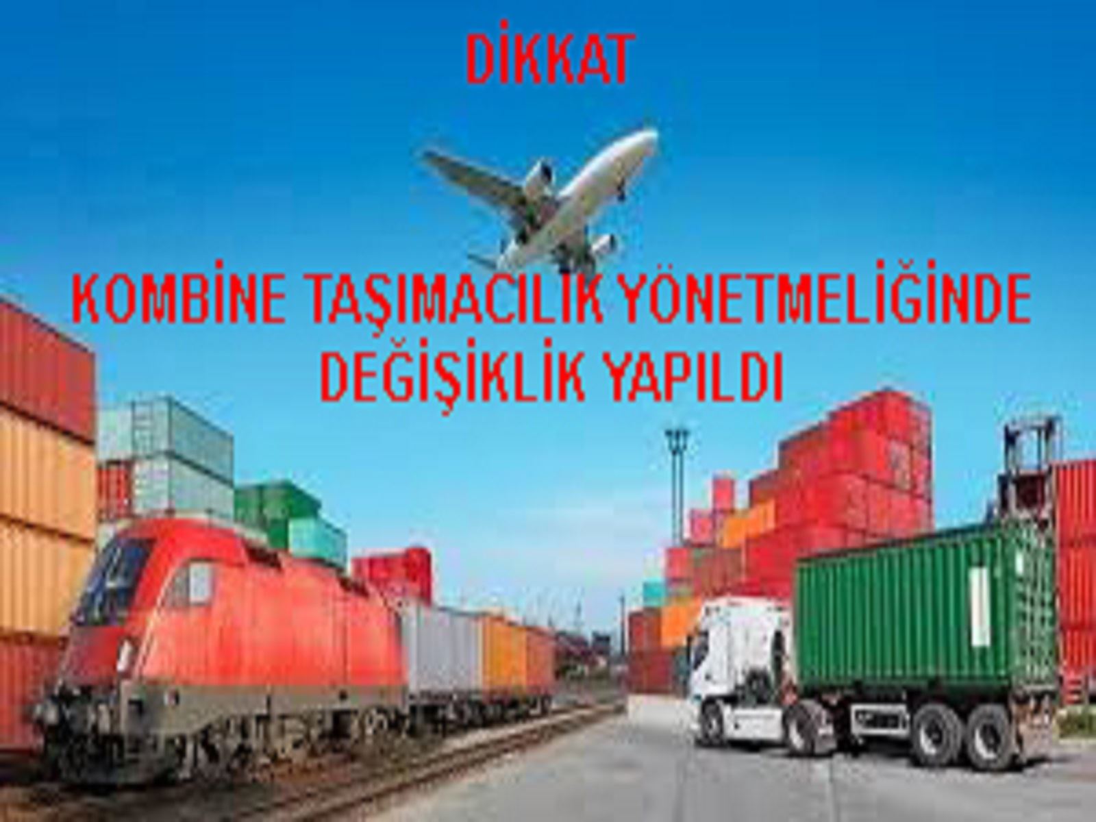 Kombine Taşımacılık Yönetmeliği’nde değişiklik yapıldı.