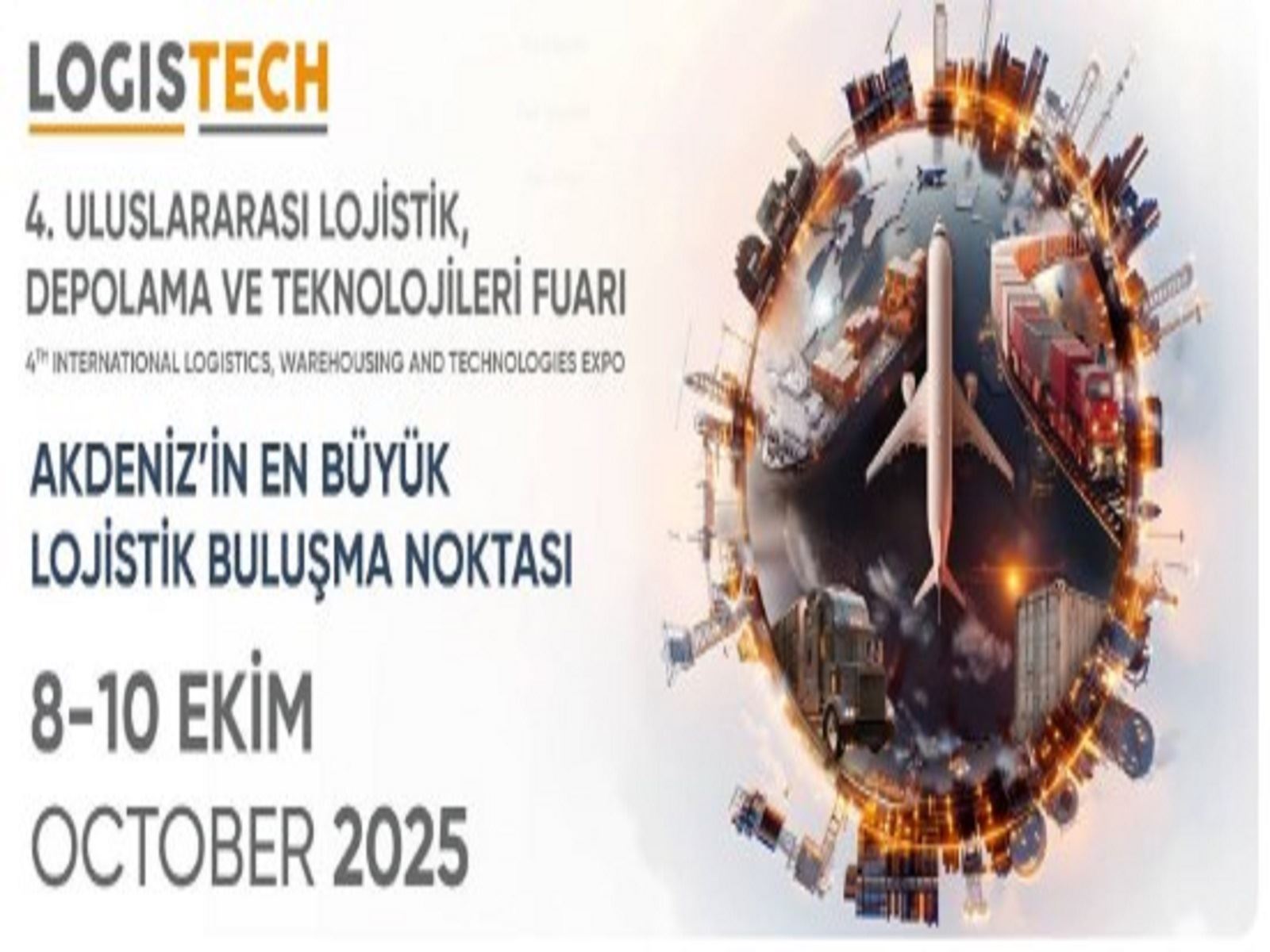 LOGİSTECH 4. ULUSLAR ARASI LOJİSTİK, DEPOLAMA VE TEKNOLOJİ FUARI 8-10 EKİM 2025