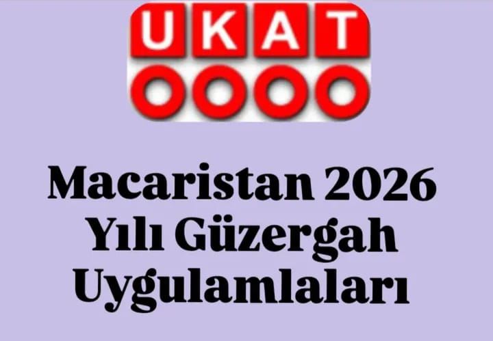 Macaristan 2026 Yılı Güzergah Uygulamlaları
