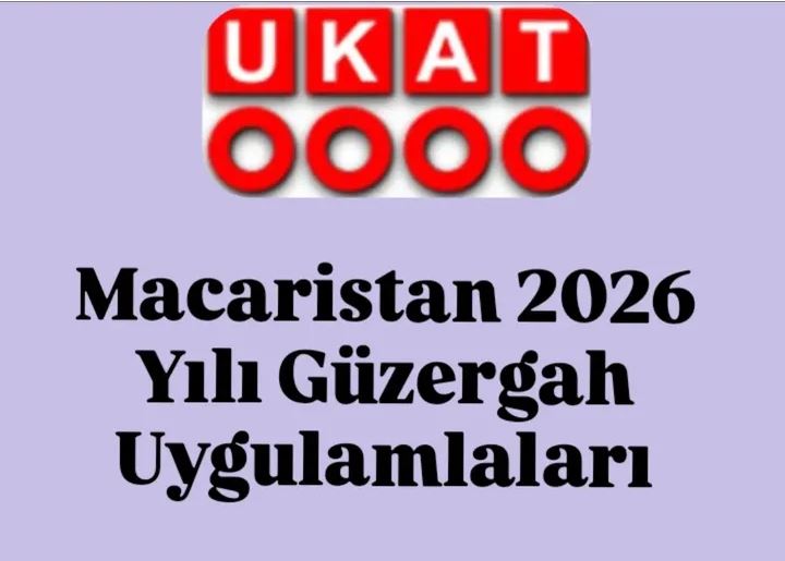 Macaristan 2026 Yılı Güzergah Uygulamlaları