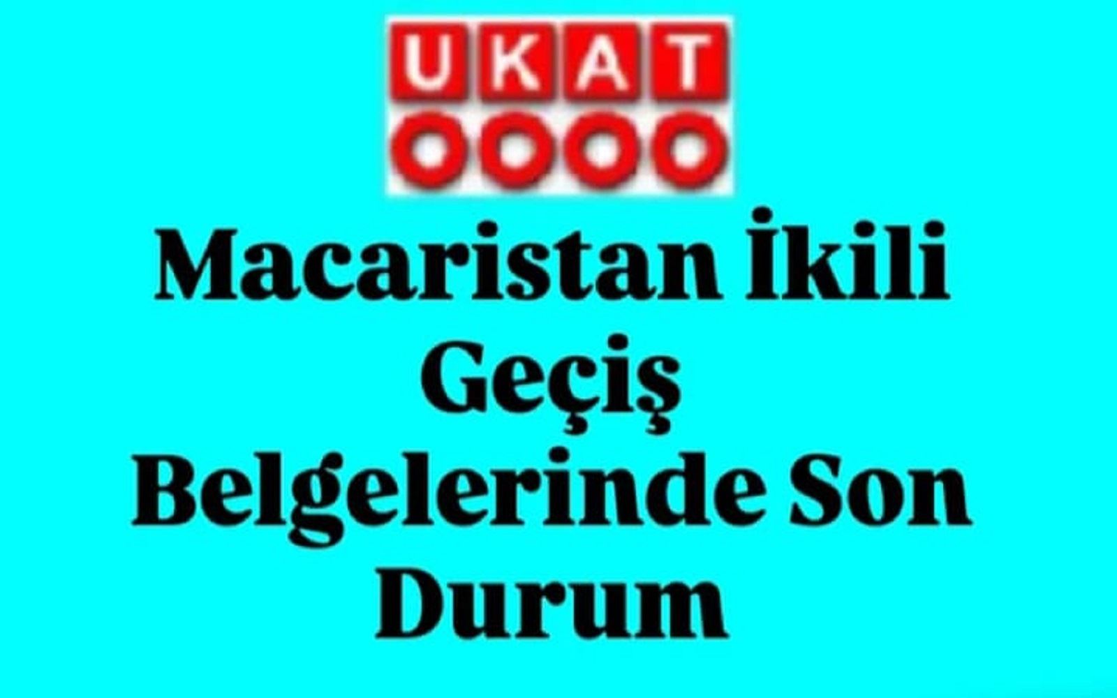 Macaristan İkili Geçiş Belgelerinde Son Durum