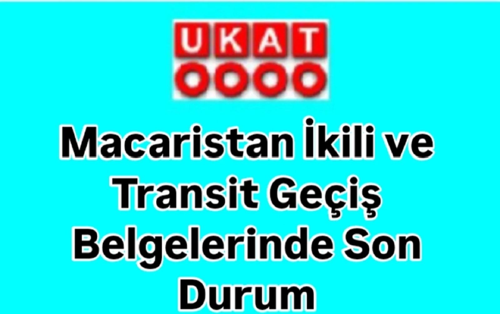 MACARİSTAN İKİLİ VE TRANSİT GEÇİŞ BELGELERİNDE SON DURUM