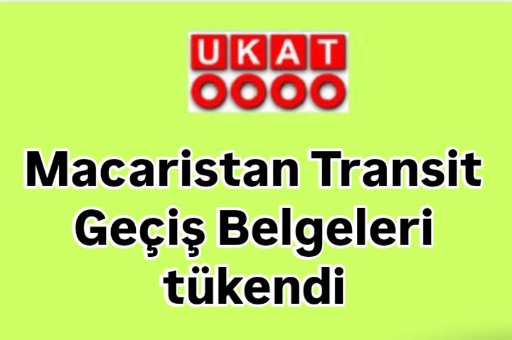 Macaristan Transit Geçiş Belgeleri tükendi .