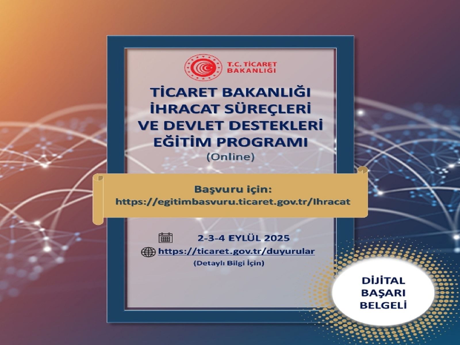 T.C. TİCARET BAKANLIĞI DEVLET DESTEKLERİ EĞİTİM PROGRAMI 02-03-04 EYLÜL 2025