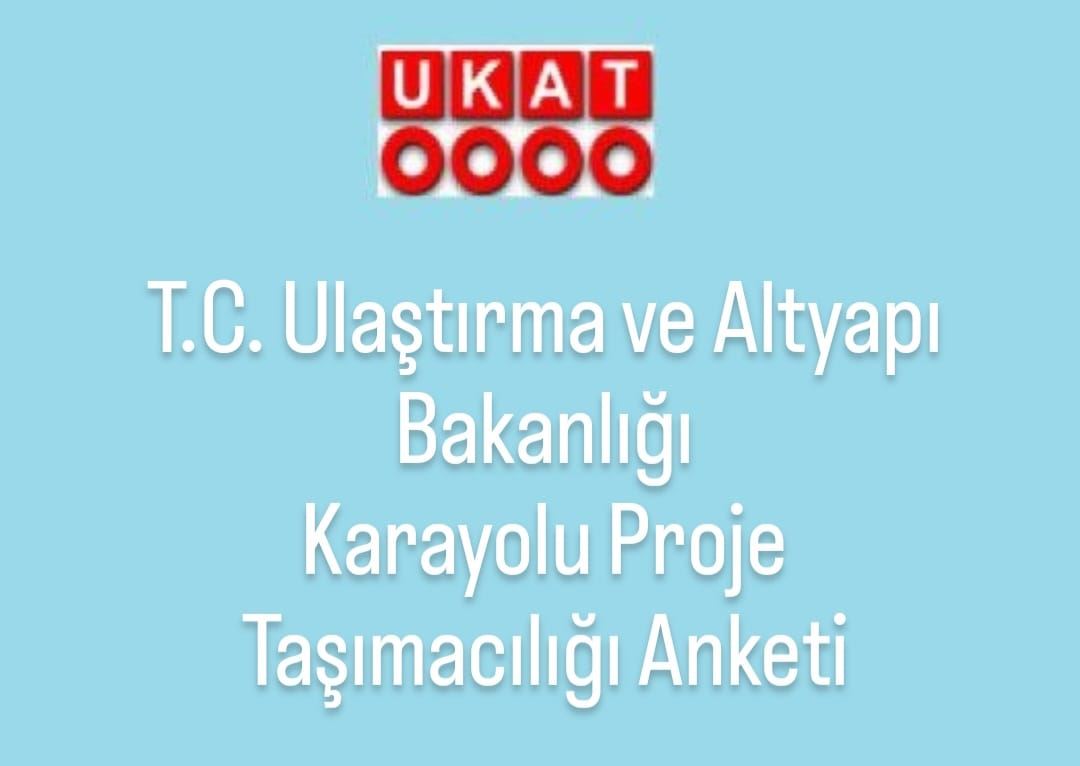 T.C. Ulaştırma ve Altyapı Bakanlığı Karayolu Proje Taşımacılığı Anketi