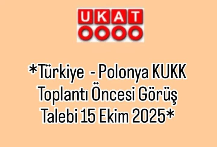 Türkiye  - Polonya KUKK Toplantı Öncesi Görüş Talebi 15 Ekim 2025