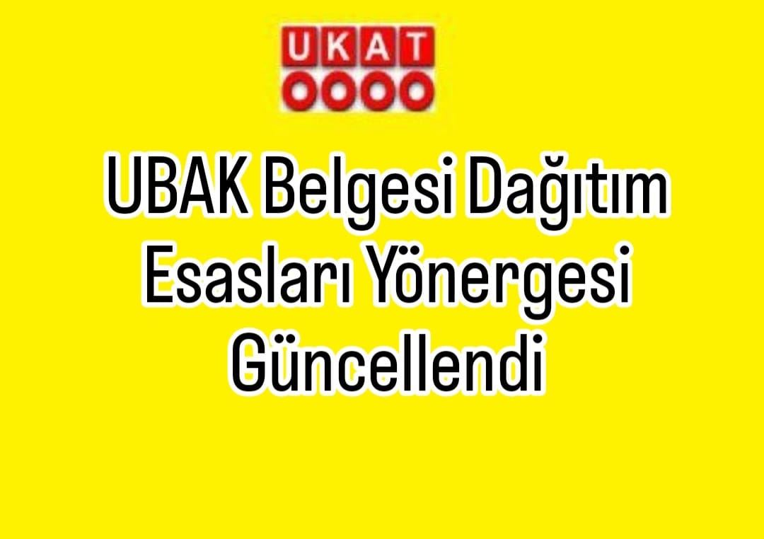 UBAK Belgesi Dağıtım Esasları Yönergesi Güncellendi