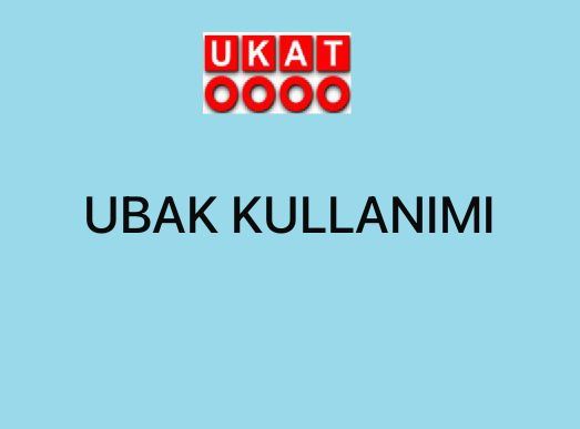 UBAK Kullanımı
