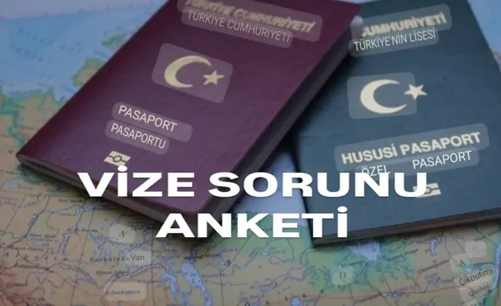 VİZE SORUNU ANKETİ