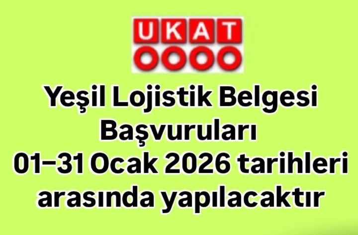 Yeşil Lojistik Belgesi Başvuruları  01–31 Ocak 2026 tarihleri arasında yapılacaktır